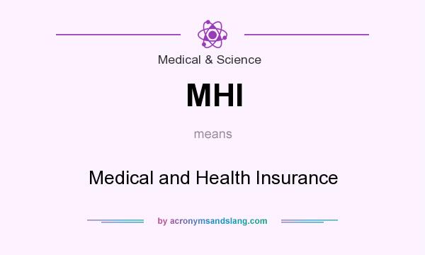 What does MHI mean? It stands for Medical and Health Insurance