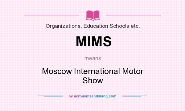 What does MIMS mean? It stands for Moscow International Motor Show