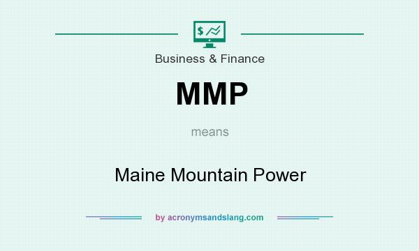 What does MMP mean? It stands for Maine Mountain Power