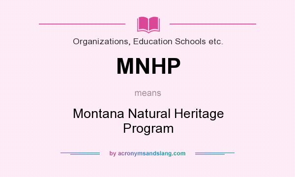 What does MNHP mean? It stands for Montana Natural Heritage Program