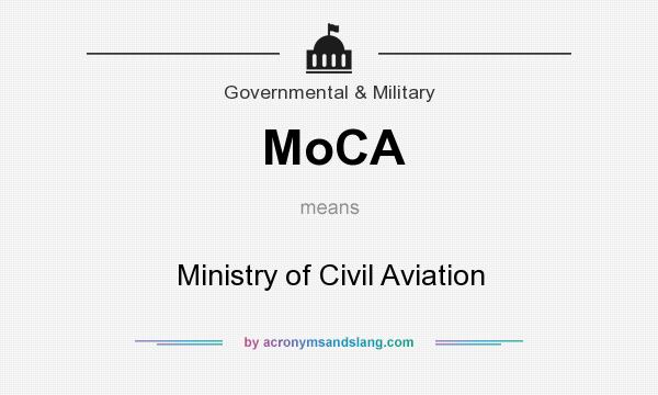 What does MoCA mean? It stands for Ministry of Civil Aviation