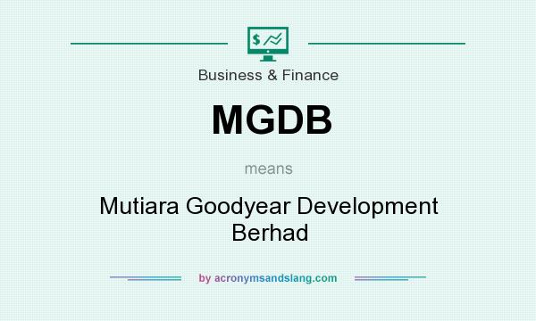 What does MGDB mean? It stands for Mutiara Goodyear Development Berhad