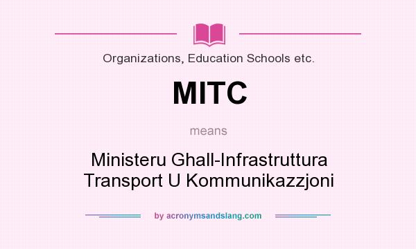 What does MITC mean? It stands for Ministeru Ghall-Infrastruttura Transport U Kommunikazzjoni