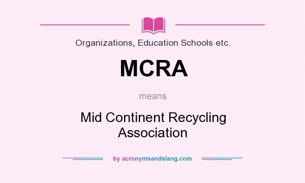 What does MCRA mean? It stands for Mid Continent Recycling Association