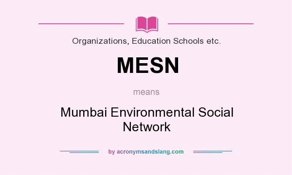 What does MESN mean? It stands for Mumbai Environmental Social Network