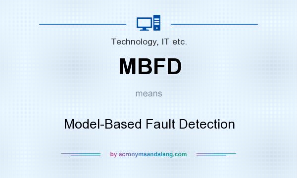 What does MBFD mean? It stands for Model-Based Fault Detection