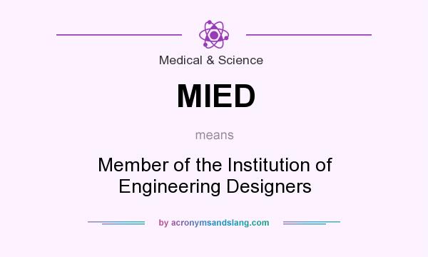 What does MIED mean? It stands for Member of the Institution of Engineering Designers
