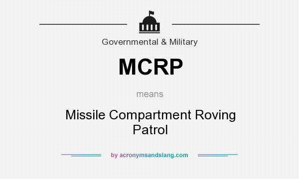 What does MCRP mean? It stands for Missile Compartment Roving Patrol
