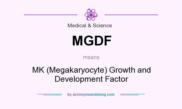 What does MGDF mean? It stands for MK (Megakaryocyte) Growth and Development Factor