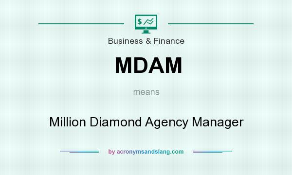What does MDAM mean? It stands for Million Diamond Agency Manager
