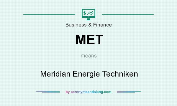 What does MET mean? It stands for Meridian Energie Techniken
