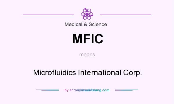 What does MFIC mean? It stands for Microfluidics International Corp.