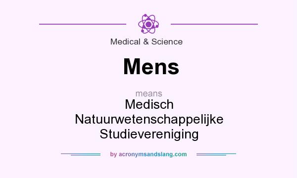 What does Mens mean? It stands for Medisch Natuurwetenschappelijke Studievereniging