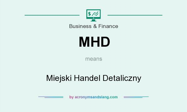 What does MHD mean? It stands for Miejski Handel Detaliczny