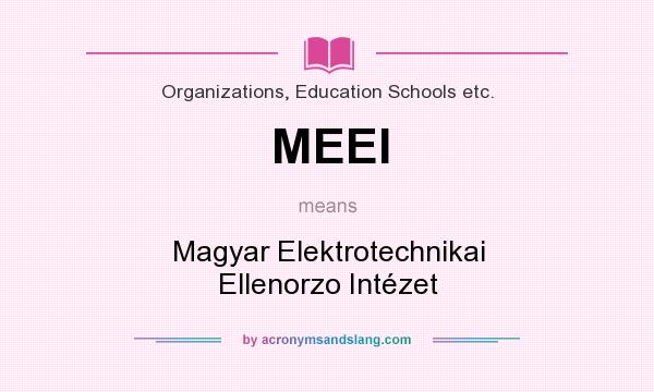 What does MEEI mean? It stands for Magyar Elektrotechnikai Ellenorzo Intézet