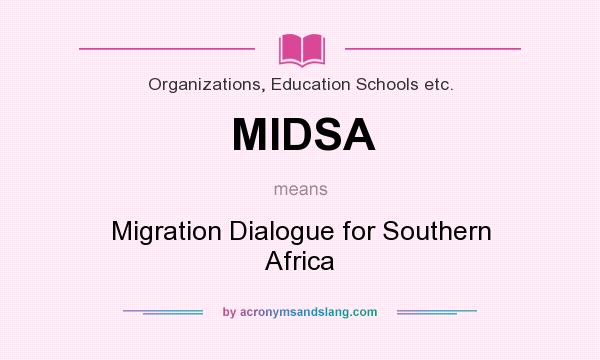 What does MIDSA mean? It stands for Migration Dialogue for Southern Africa
