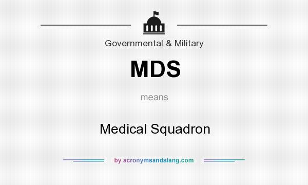 What does MDS mean? It stands for Medical Squadron