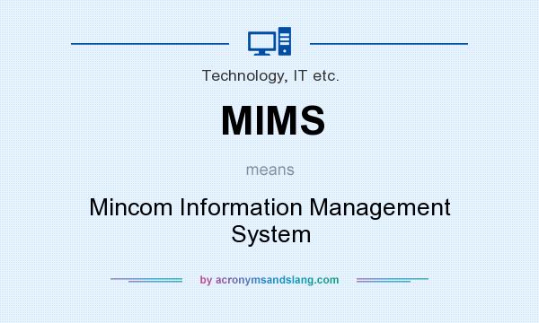 What does MIMS mean? It stands for Mincom Information Management System