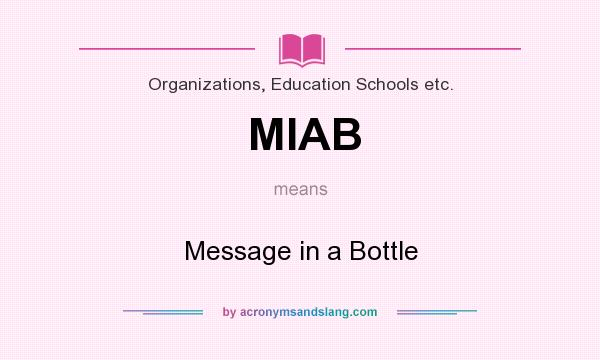 What does MIAB mean? It stands for Message in a Bottle