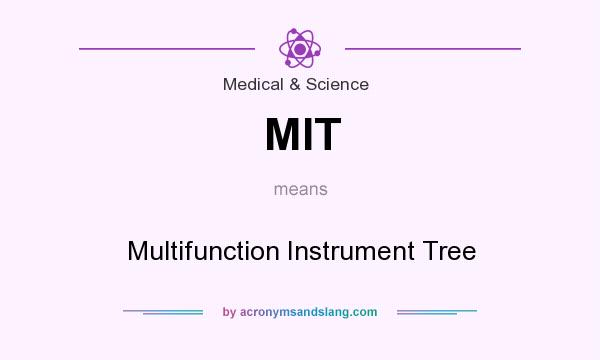 What does MIT mean? It stands for Multifunction Instrument Tree