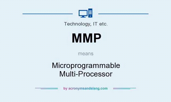 What does MMP mean? It stands for Microprogrammable Multi-Processor