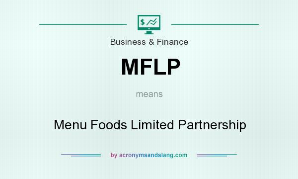 What does MFLP mean? It stands for Menu Foods Limited Partnership