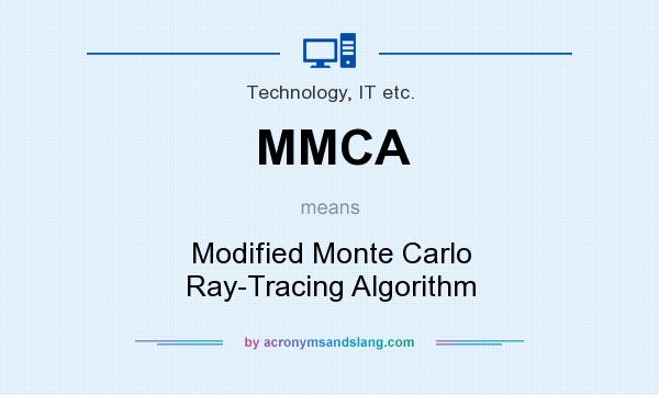What does MMCA mean? It stands for Modified Monte Carlo Ray-Tracing Algorithm