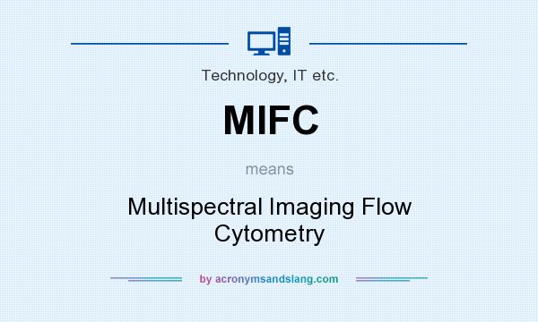 What does MIFC mean? It stands for Multispectral Imaging Flow Cytometry