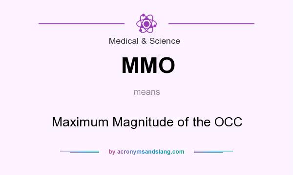 What does MMO mean? It stands for Maximum Magnitude of the OCC