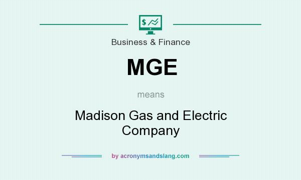 What does MGE mean? It stands for Madison Gas and Electric Company