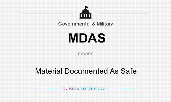 What does MDAS mean? It stands for Material Documented As Safe