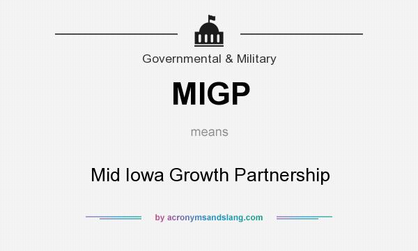 What does MIGP mean? It stands for Mid Iowa Growth Partnership