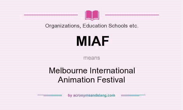 What does MIAF mean? It stands for Melbourne International Animation Festival