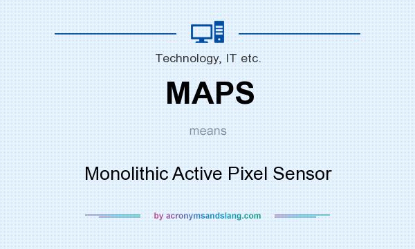 What does MAPS mean? It stands for Monolithic Active Pixel Sensor