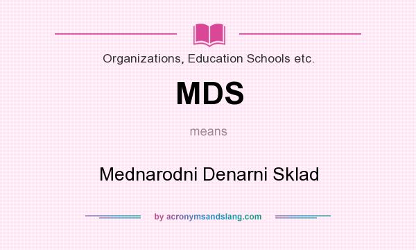 What does MDS mean? It stands for Mednarodni Denarni Sklad