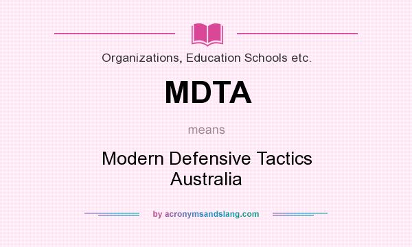 What does MDTA mean? It stands for Modern Defensive Tactics Australia