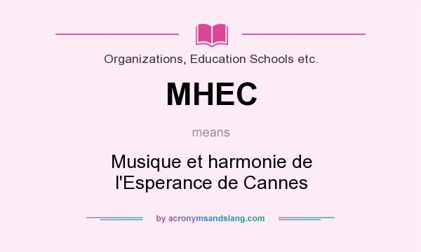 What does MHEC mean? It stands for Musique et harmonie de l`Esperance de Cannes