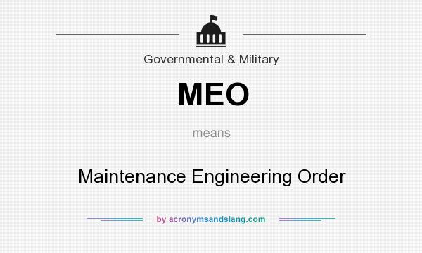 What does MEO mean? It stands for Maintenance Engineering Order