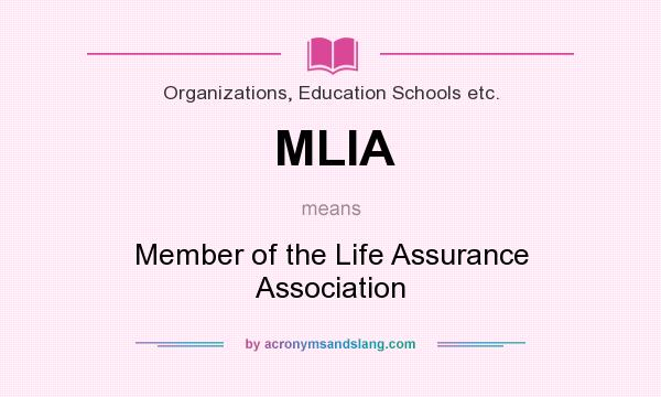 What does MLIA mean? It stands for Member of the Life Assurance Association