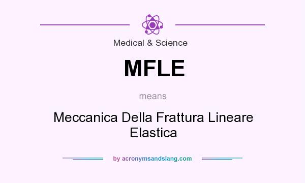What does MFLE mean? It stands for Meccanica Della Frattura Lineare Elastica