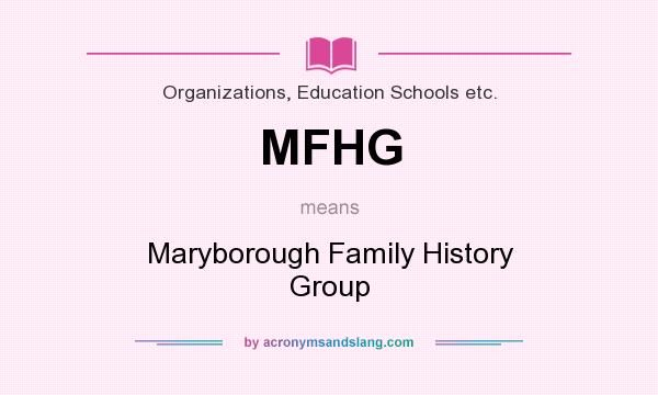 What does MFHG mean? It stands for Maryborough Family History Group