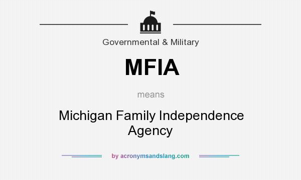 What does MFIA mean? It stands for Michigan Family Independence Agency