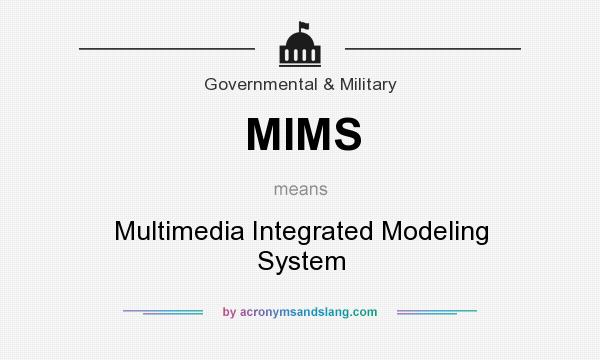 What does MIMS mean? It stands for Multimedia Integrated Modeling System