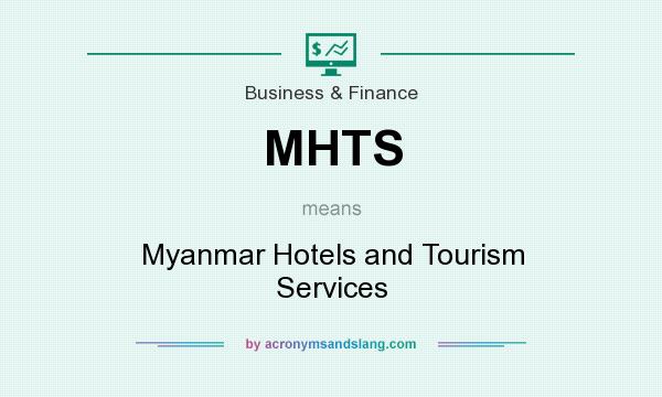 What does MHTS mean? It stands for Myanmar Hotels and Tourism Services