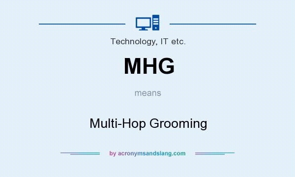 What does MHG mean? It stands for Multi-Hop Grooming