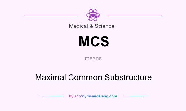 What does MCS mean? It stands for Maximal Common Substructure