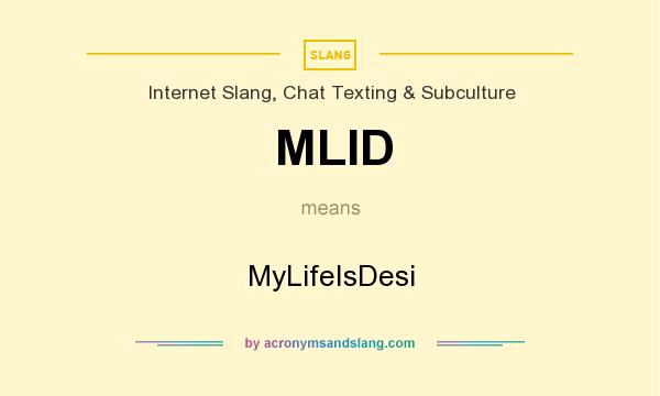 What does MLID mean? It stands for MyLifeIsDesi