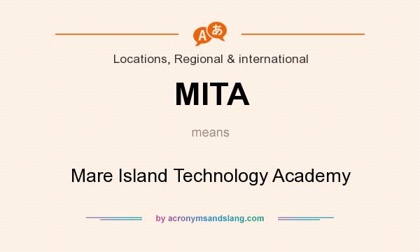 What does MITA mean? It stands for Mare Island Technology Academy
