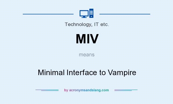 What does MIV mean? It stands for Minimal Interface to Vampire
