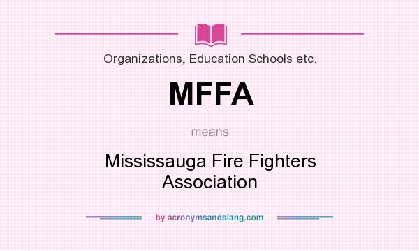What does MFFA mean? It stands for Mississauga Fire Fighters Association